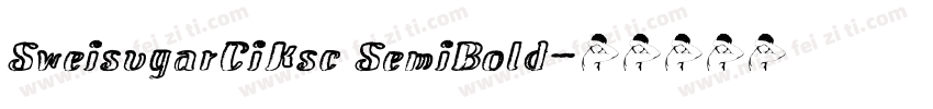 SweisugarCiKsc SemiBold字体转换